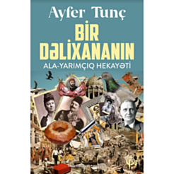 Kitab "Bir dəlixananın ala - yarımçıq hekayəti"