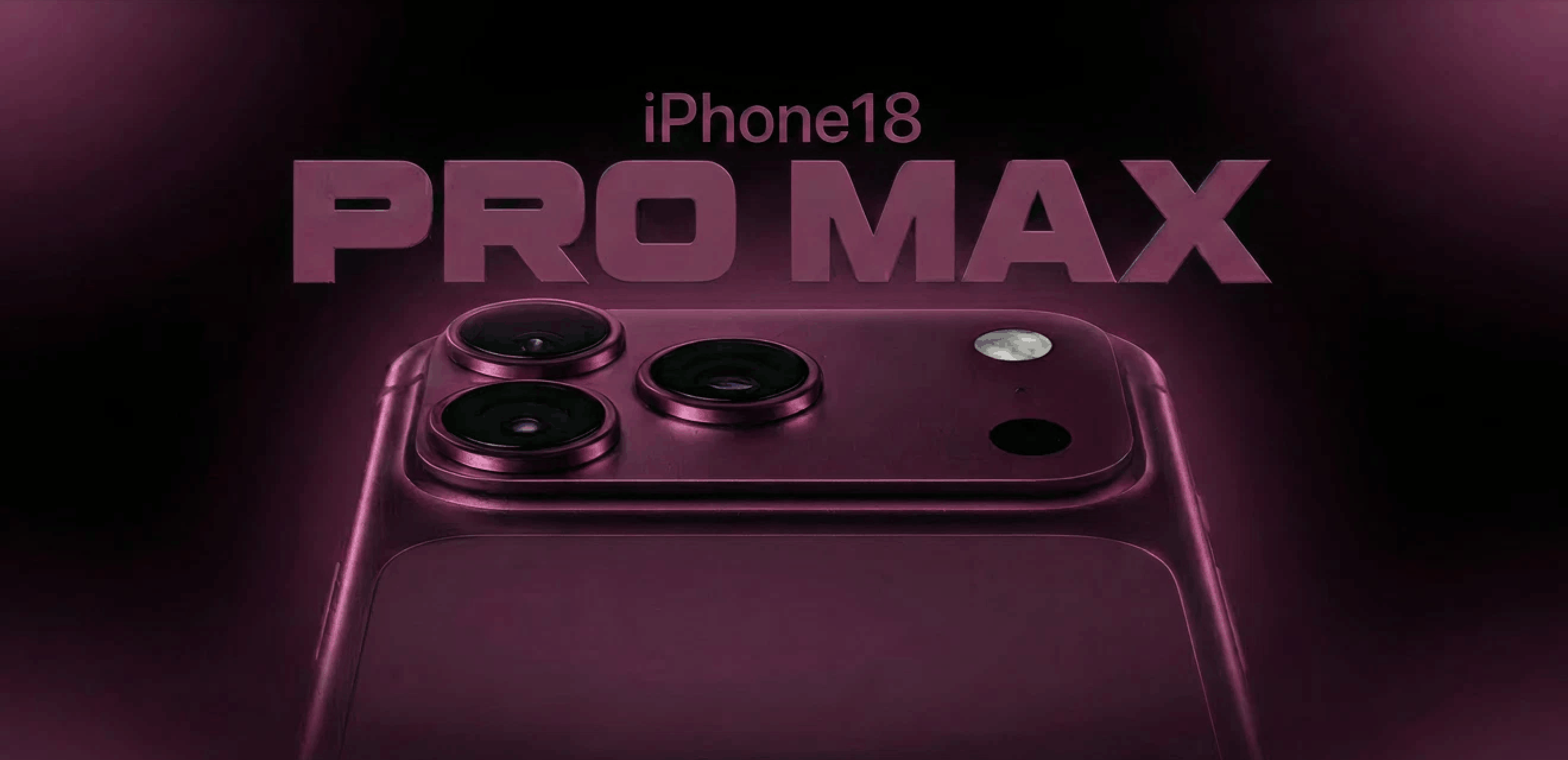 iPhone 18 Pro Max smartfonun icmalı: Apple-ın gələcək flaqmanı haqqında bütün məlumatlar